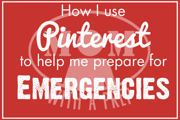How using Pinterest has helped me become more prepared to face any of life's emergencies - the Power of Pinterest to help us Prepare! ;) @ Momwithaprep.com