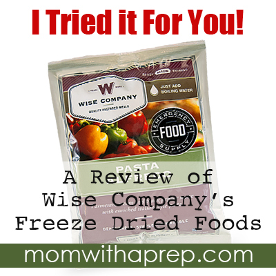 I tried it for you!! A Wise Company Freeze Dried Food Review by {Mom with a Prep}