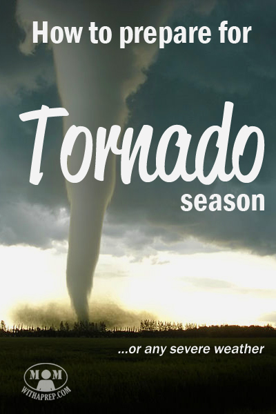 You can help your family prepare for Tornado Season, or any severe weather, with these handy tips from Mom with a PREP.