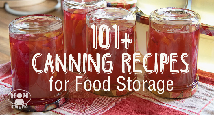 Mom with a PREP | 101+ Canning Recipes