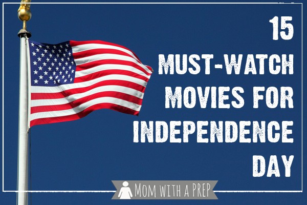 Mom with a PREP | 15 Must-Watch Movies for Independence Day
