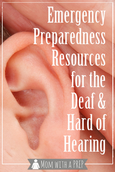 Emergency Preparedness Resources for the Deaf & Hard of Hearing | Mom with a PREP