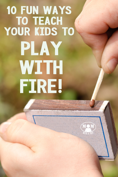 Caution: Extreme Parenting here: Teach Your Child to Play with Fire aka 10 Fun Ways to Start a Fire with Kids | {Mom with a Prep}