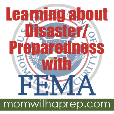 Learning Disaster Preparedness with FEMA @ Mom with a Prep