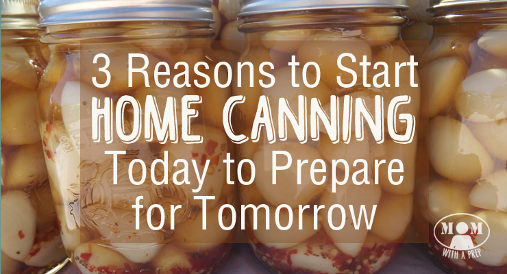 Need a reason to start home canning? Here are 3 to get you started on your way to a PREPared Pantry for your family!