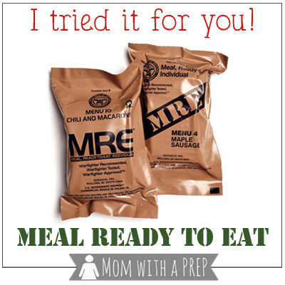 Mom with a PREP | Ever wonder what a MRE (Meal Ready to Eat) really tastes like? Well, I tried it for you, and here's what I thought...