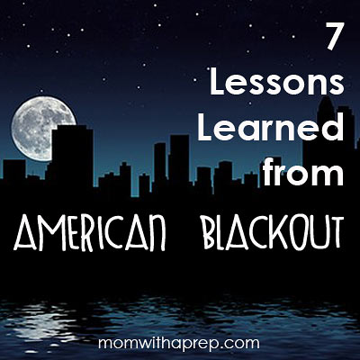 7 lessons learned from NatGeo's American Blackout | Mom with a Prep #prepper