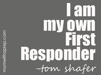 I Am My Own First Responder  |  Mom with a Prep