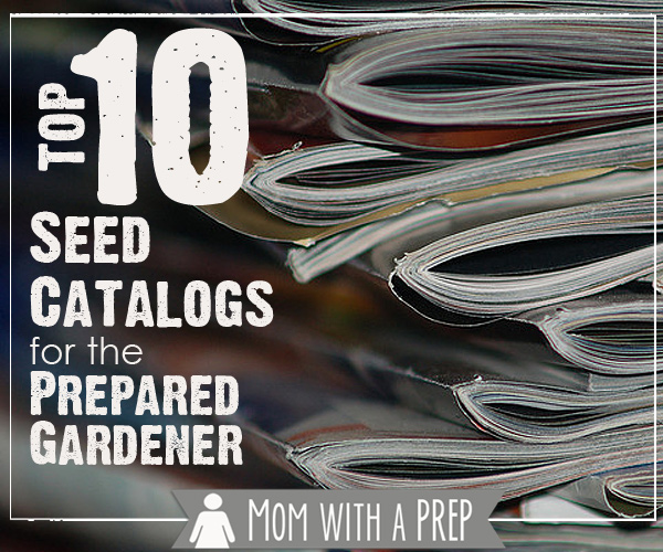 Mom with a PREP | Top 10 Seed Catalogs for the PREPared Gardener (non-GMO, Heirloom & Organic) 