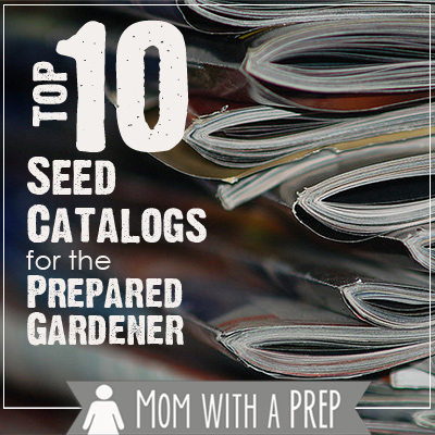 Mom with a PREP | Top 10 Seed Catalogs for the PREPared Gardener (non-GMO, Heirloom & Organic)