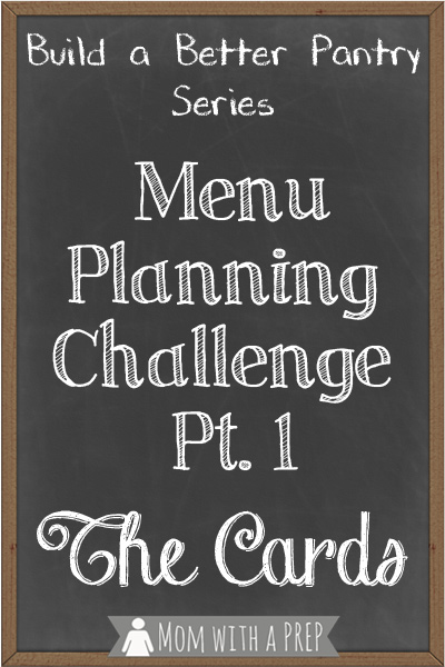 Don't let your pantry get you down! Learn how to Build a Better Pantry for your family's PREParendess with this Menu Planning Challenge @ Mom with a PREP.com