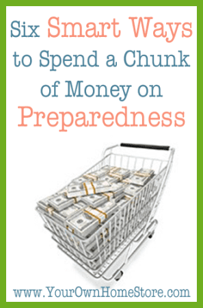 Six Smart Ways to Spend a Large Amount of Money on Preparedness