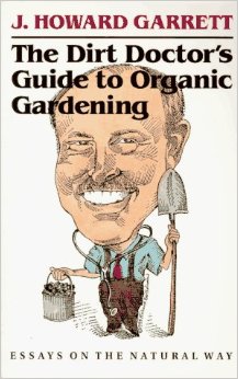 The Dirt Doctor's Guide ot Organic Gardening