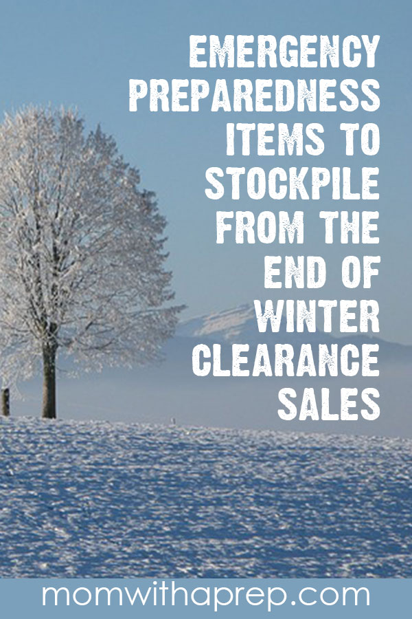 End of Winter Clearance Sales - Build up your emergency preparedness stockpile with clearance merchandise