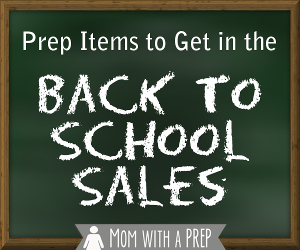 Mom with a PREP | It's Back to School time -- and you can take advantage of the big sales  and help your family become a little more PREPared in the process!  #prepare4life #backtoschool #schoolsupplies
