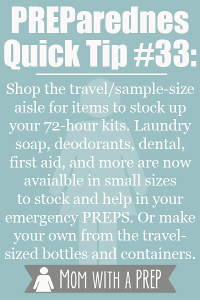 Mom with a PREP | PREParedness Quick Tip #33: Take advantage of the travel aisle to stock your 72 hour kit with all of your personal necessities. 