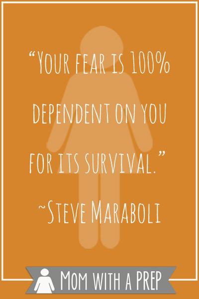 Preparendess Quotes Vol. 8: "Your Fear is 100% depedendent on your for its survival." -Steve Maraboli