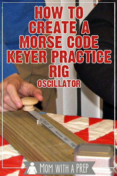 Wanting to learn Morse Code with the kids for your HAM license? Create your own Morse Code Key Switch Rig (Practice Oscillator) along with Mom with a PREP