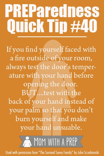 Preparedness Quick Tip #40: Don't use the palm of your hand to check the door in case of a fire. 