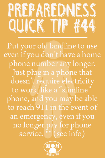 Preparedness Quick Tip #44 - Make use of that old landline you still have, even if you aren't paying for it, by using it to reach 911 in emergencies. Click thru for more information. Get even more Preparedness Quick Tips from Momwithaprep.com/quick-tip