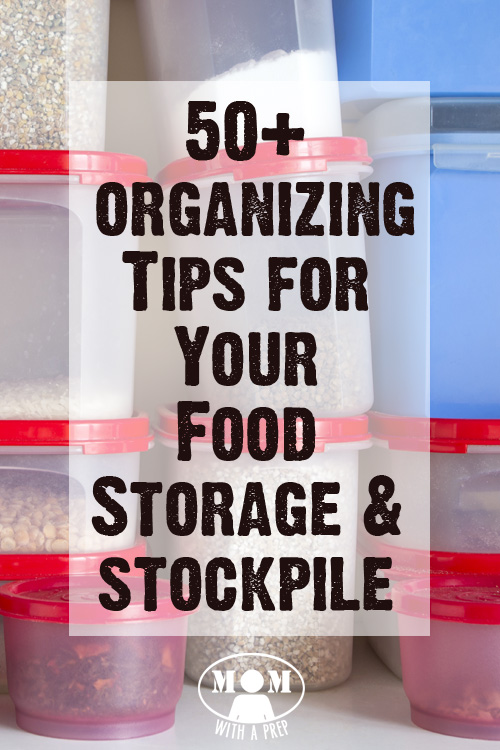 50+ Organizing Tips for Your Food Storage & Emergency Preparedness Items from real life @Momwithaprep