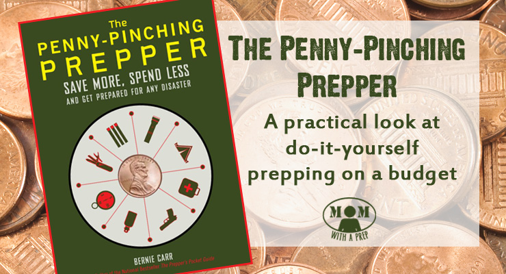 The Penny-Pinching Prepper: A practical guide to DIY prepping on a budget..and worthy of your preparedness library. A Mom with a PREP Book Review.