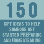 150 + Gift Ideas and Stocking Stuffers to help your family and friends on their way to being more PREPared or starting their own homesteading journey.