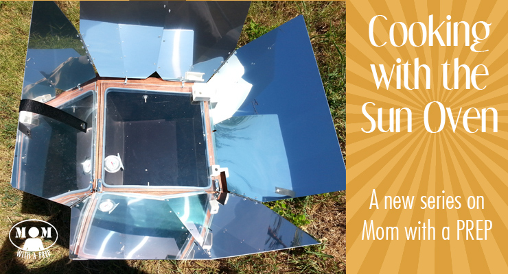 The Sun Oven Series - a new reference series by Mom with a PREP on how to use the power of the sun to cook! Great for emergency preparedness, off grid cooking, homesteading, camping, RVing and more!