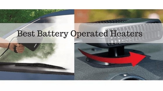 Best Portable Battery Operated Heaters For Car or Home