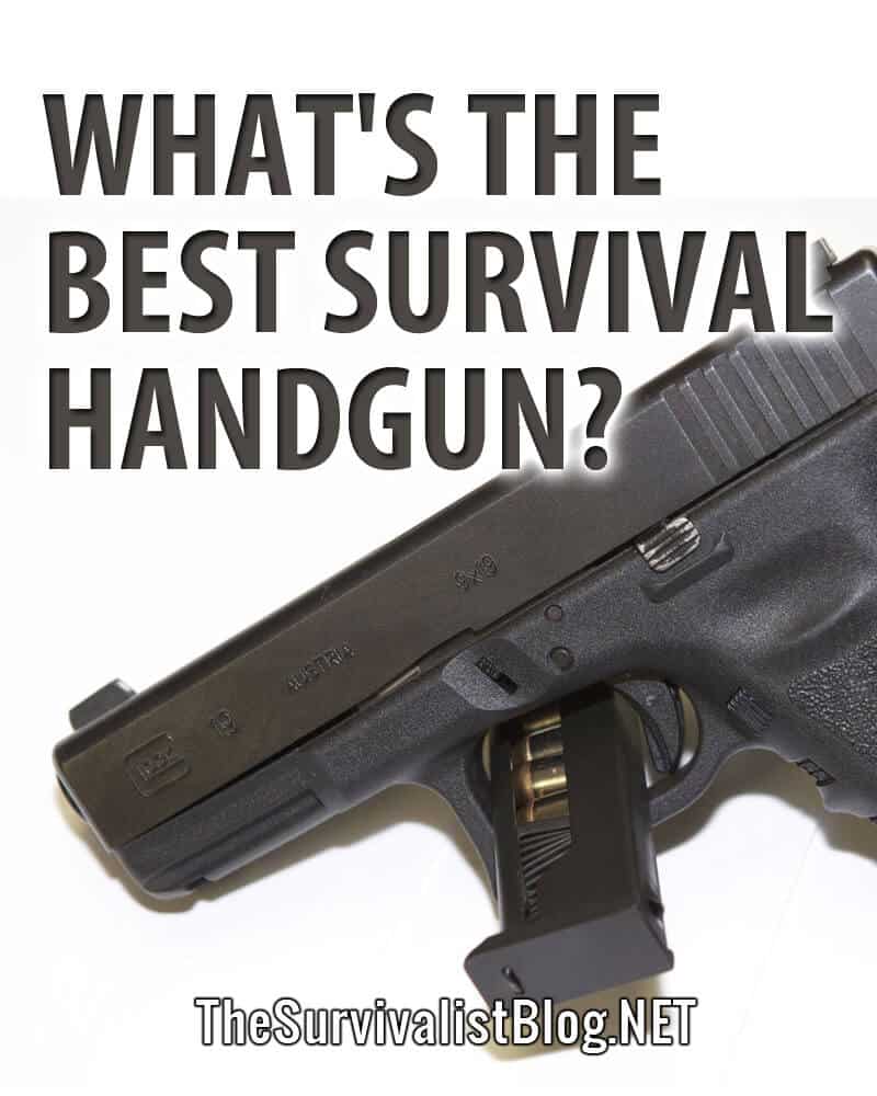 best survival handgun pinterest