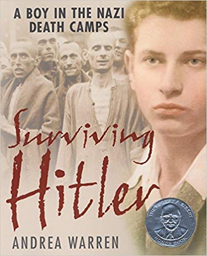 ​Surviving Hitler: A Boy in the Nazi Death Camps by Andrea Warren